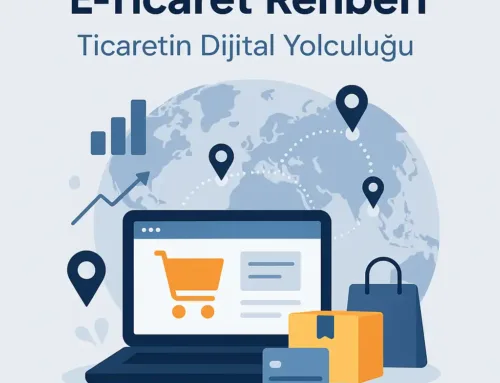 E-Ticaret Rehberi: Ticaret Nedir, Nasıl Yapılır ve Nereye Gidiyor?
